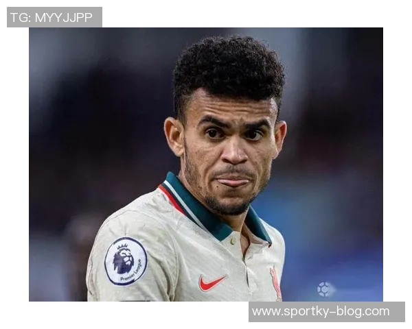 红军初不愿放迪亚斯离开球员决心转会引发巨大失策讨论 红军初不愿放迪亚斯离开球员决心转会引发巨大失策讨论